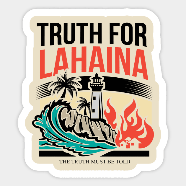 Truth for Lahaina: The Truth Must Be Told Sticker by Paul Aker